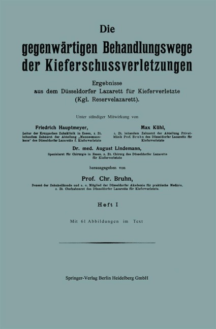 Die gegenwärtigen Behandlungswege der Kieferschussverletzungen - Friedrich Hautmeyer, Chr. Bruhn, August Lindemann, Max Kühl
