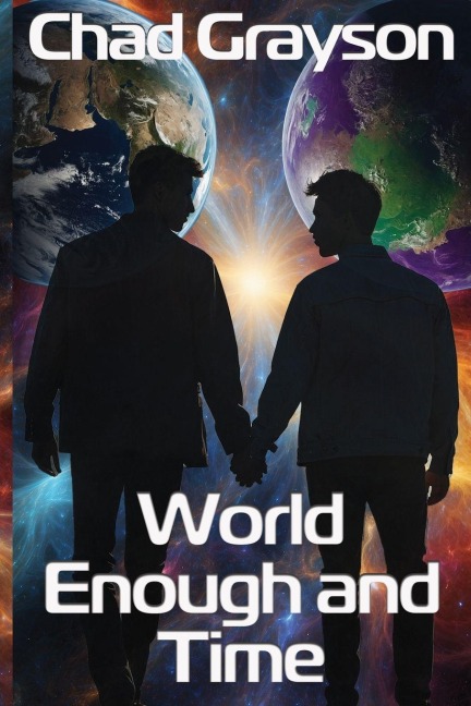 World Enough and Time - Chad Grayson