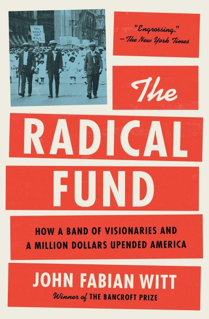 The Radical Fund - John Fabian Witt
