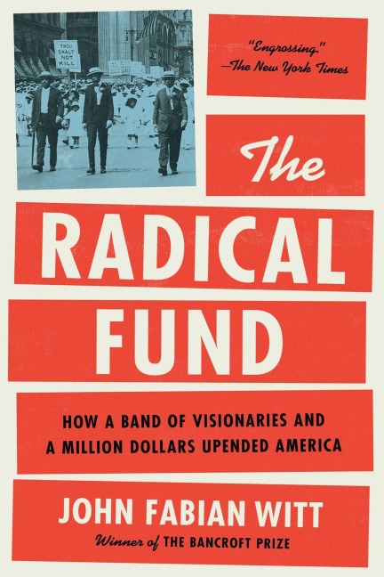 The Radical Fund - John Fabian Witt