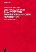 Cover-Bild zum Titel 'Grundlagen der quantitativen Theorie organischer Reaktionen' von 'Viktor Alexejewitsch Palm'