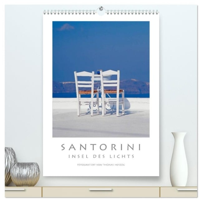 SANTORINI - INSEL DES LICHTS (hochwertiger Premium Wandkalender 2026 DIN A2 hoch), Kunstdruck in Hochglanz - Www. Bild-Erzaehler. Com Herzog