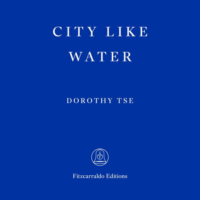 City Like Water - Dorothy Tse