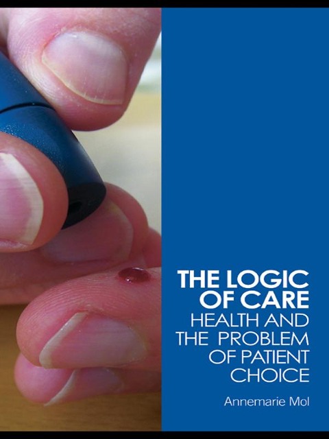 The Logic of Care - Annemarie Mol