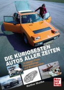 Cover-Bild zum Titel 'Die kuriosesten Autos aller Zeiten' von 'Walther Wuttke'