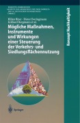 Cover-Bild zum Titel 'Mögliche Maßnahmen, Instrumente und Wirkungen einer Steuerung der Verkehrs- und Siedlungsflächennutzung' von 'Klaus Einig, Fabian Dosch, Kilian Bizer, Dieter Ewringmann, Gerard Hutter'