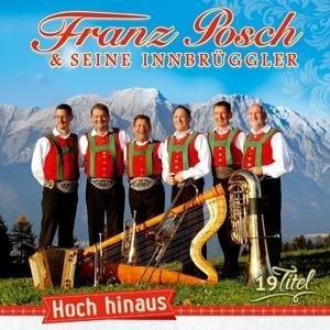 Hoch hinaus-Instrumental - Franz & Seine Innbrüggler Posch