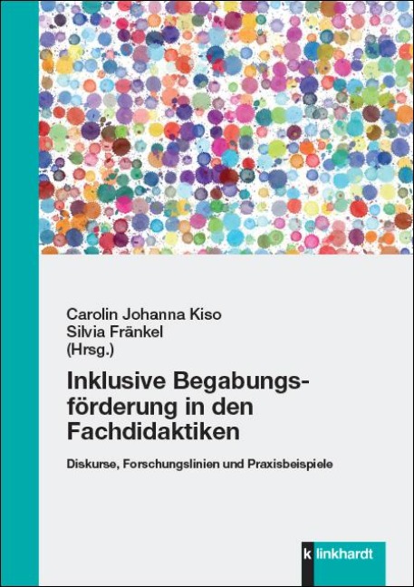 Inklusive Begabungsförderung in den Fachdidaktiken - 