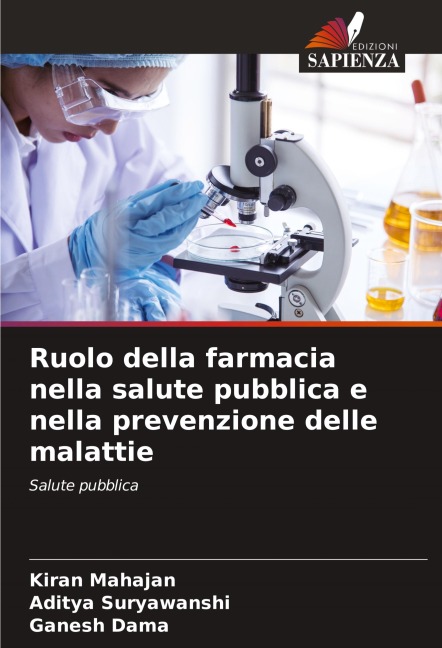 Ruolo della farmacia nella salute pubblica e nella prevenzione delle malattie - Kiran Mahajan, Aditya Suryawanshi, Ganesh Dama