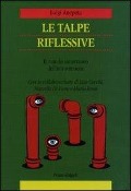 Cover-Bild zum Titel 'Le talpe riflessive. Il mondo sotterraneo dell'introversione' von 'Luigi Anepeta'