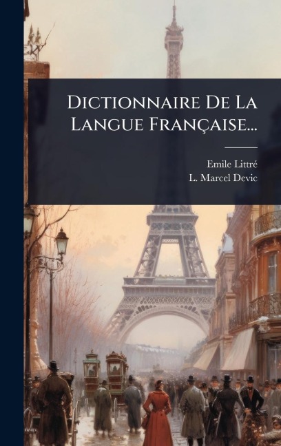 Dictionnaire De La Langue Française... - Emile Littrã(c)