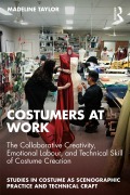Cover-Bild zum Titel 'Costumers at Work: The Collaborative Creativity, Emotional Labour, and Technical Skill of Costume Creation' von 'Madeline Taylor'