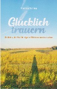 Cover-Bild zum Titel 'Glücklich trauern' von 'Martina Belling'