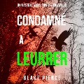 Cover-Bild zum Titel 'Condamné à Leurrer (Un Mystère Adèle Sharp ¿ Volume 12)' von 'Blake Pierce'