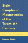 Cover-Bild zum Titel 'Eight Symphonic Masterworks of the Twentieth Century' von 'Leonard Slatkin'