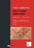 Cover-Bild zum Titel 'Das fremde Mittelalter' von 'Peter Dinzelbacher'