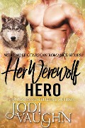 Cover-Bild zum Titel 'Her Werewolf Hero (Werewolf Guardian Romance Series, #5)' von 'Jodi Vaughn'
