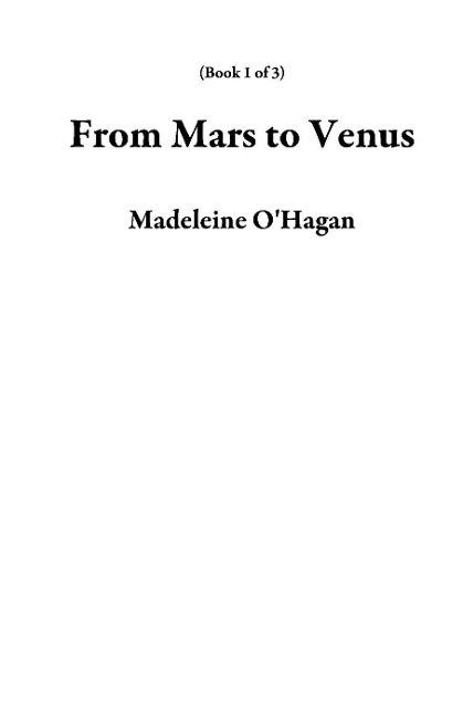 From Mars to Venus (Book 1 of 3) - Madeleine O'Hagan