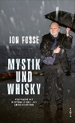 Mystik und Whisky - Jon Fosse, Martina Läubli, Linus Schöpfer