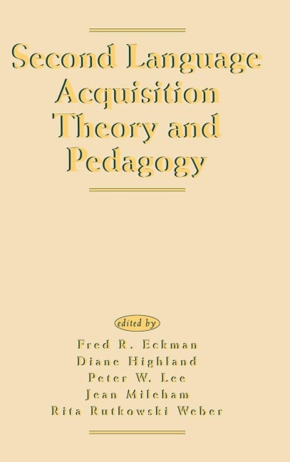 Second Language Acquisition Theory and Pedagogy - 