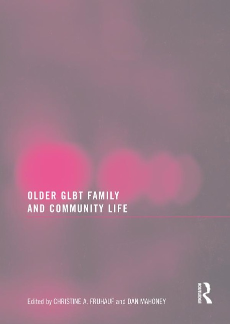 Older GLBT Family and Community Life - 