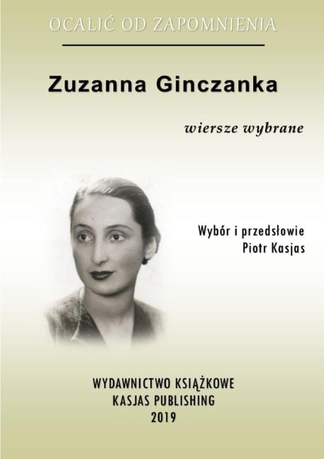 Ocali¿ od zapomnienia - Zuzanna Ginczanka - Piotr Kasjas