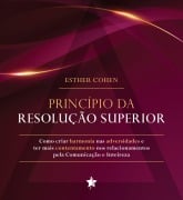 Princípio da resolução superior - Esther Con