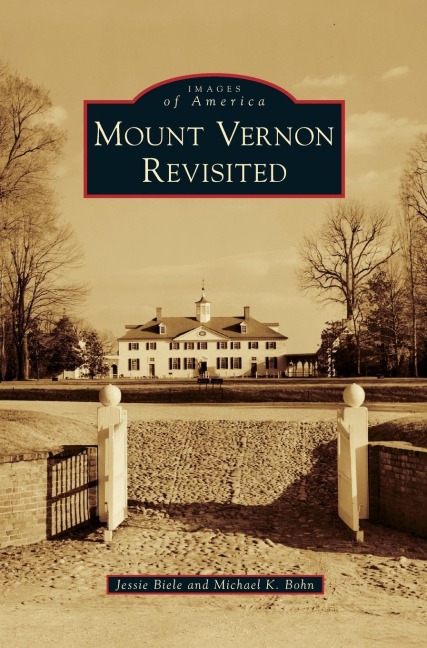 Mount Vernon Revisited - Jessie Biele, Michael K. Bohn