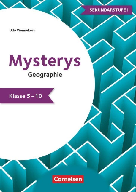 Mysterys für die Sekundarstufe - Geographie - Klasse 5-10 - Udo Wennekers