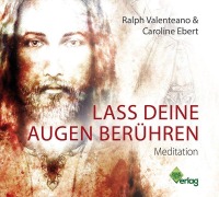 Lass deine Augen berühren - Caroline Ebert, Ralph Valenteano