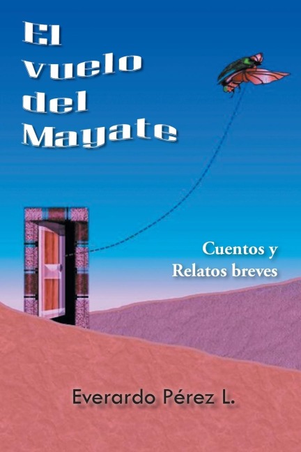 El Vuelo del Mayate - Everardo Perez L.