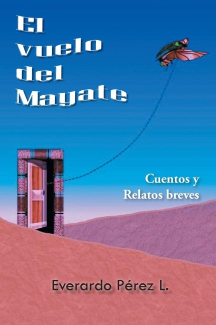 El Vuelo del Mayate - Everardo Perez L.
