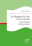 Cover-Bild zum Titel 'Ein Ratgeber für den Online-Handel: E-Commerce richtig machen' von 'Julien Schild'