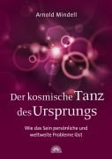 Cover-Bild zum Titel 'Der kosmische Tanz des Ursprungs' von 'Arnold Mindell'