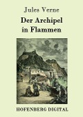 Cover-Bild zum Titel 'Der Archipel in Flammen' von 'Jules Verne'