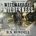 Cover-Bild zum Titel 'Westward the Wilderness' von 'B. N. Rundell'