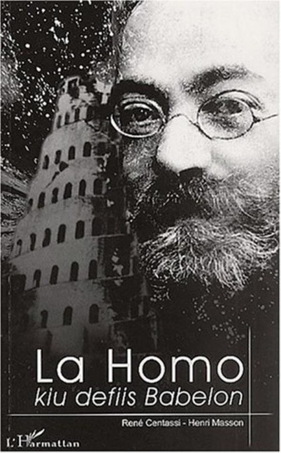 LA HOMO KIU DEFIIS BABELON : LUDOVIKO LAZARO ZAMENHOF - Masson, Centassi