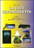 Cover-Bild zum Titel 'La luce ultravioletta. Cos'è. Come funziona. Applicazioni in molti settori' von 'Massimo Roncati'