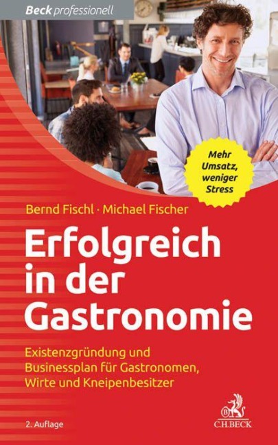 Erfolgreich in der Gastronomie - Bernd Fischl, Michael Fischer