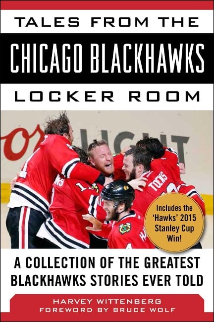 Tales from the Chicago Blackhawks Locker Room - Harvey Wittenberg