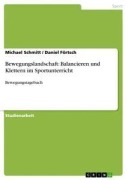Cover-Bild zum Titel 'Bewegungslandschaft: Balancieren und Klettern im Sportunterricht' von 'Daniel Förtsch, Michael Schmitt'