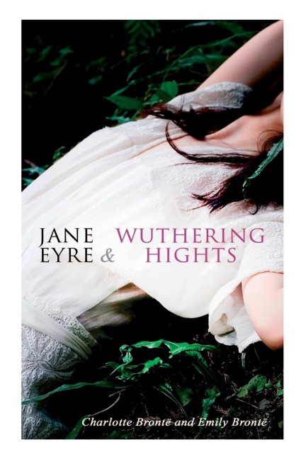 Jane Eyre & Wuthering Hights - Charlotte Brontë, Emily Brontë