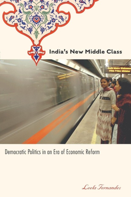 India's New Middle Class - Leela Fernandes