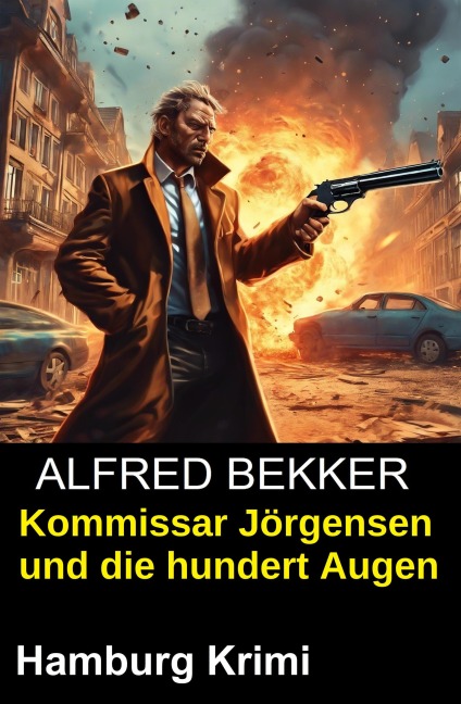 Kommissar Jörgensen und die hundert Augen: Hamburg Krimi - Alfred Bekker
