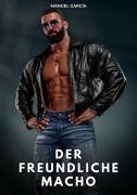 Cover-Bild zum Titel 'Der freundliche Macho' von 'Manuel García'