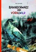 Cover-Bild zum Titel 'Rabenschwarz und vogelwild' von 'Flor Schmidt'
