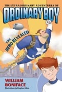 Cover-Bild zum Titel 'The Extraordinary Adventures of Ordinary Boy, Book 1: The Hero Revealed' von 'William Boniface'