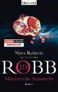 Cover-Bild zum Titel 'Mörderische Sehnsucht' von 'J. D. Robb'
