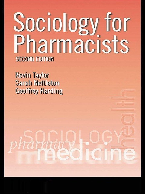 Sociology for Pharmacists - Kevin M. G. Taylor, Sarah Nettleton, Geoffrey Harding