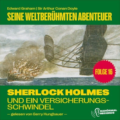 Sherlock Holmes und ein Versicherungsschwindel (Seine weltberühmten Abenteuer, Folge 16) - Arthur Conan Doyle, Edward Graham